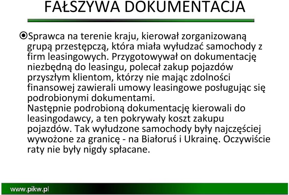 zawierali umowy leasingowe posługując się podrobionymi dokumentami.