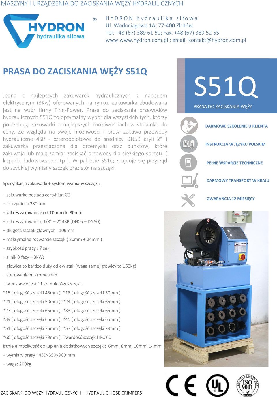 Prasa do zaciskania przewodów hydraulicznych S51Q to optymalny wybór dla wszystkich tych, którzy potrzebują zakuwarki o najlepszych możliwościach w stosunku do ceny.