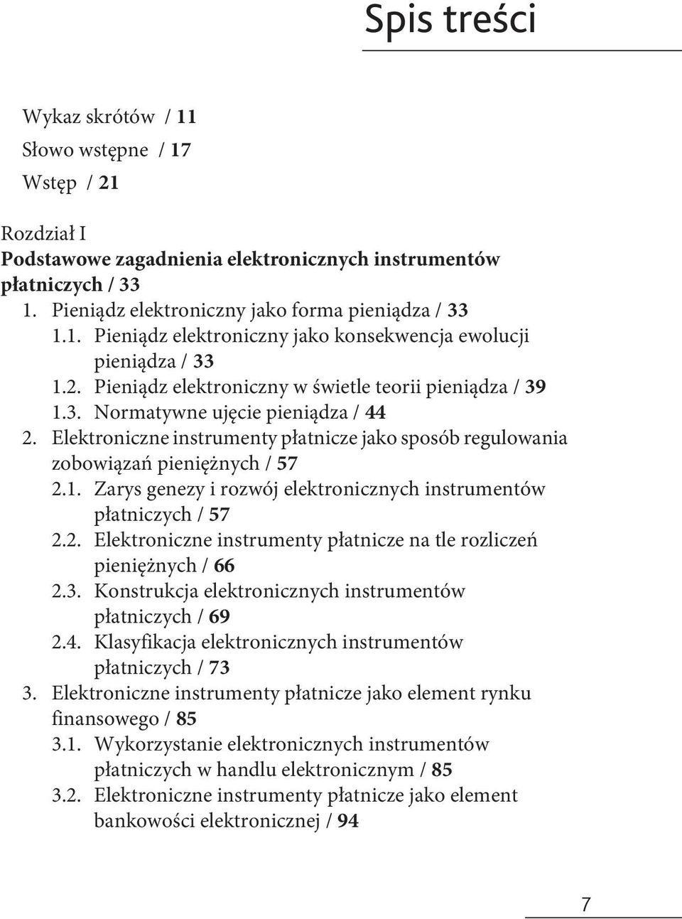 2. Elektroniczne instrumenty płatnicze na tle rozliczeń pieniężnych / 66 2.3. Konstrukcja elektronicznych instrumentów płatniczych / 69 2.4.