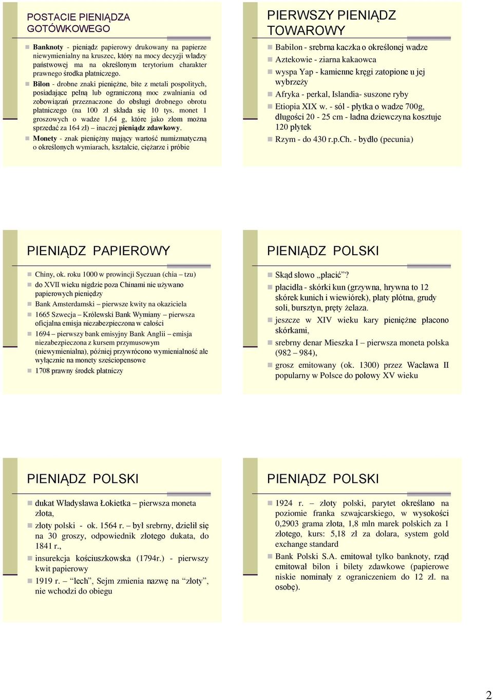 Bilon - drobne znaki pieniężne, bite z metali pospolitych, posiadające pełną lub ograniczoną moc zwalniania od zobowiązań przeznaczone do obsługi drobnego obrotu płatniczego (na 100 zł składa się 10