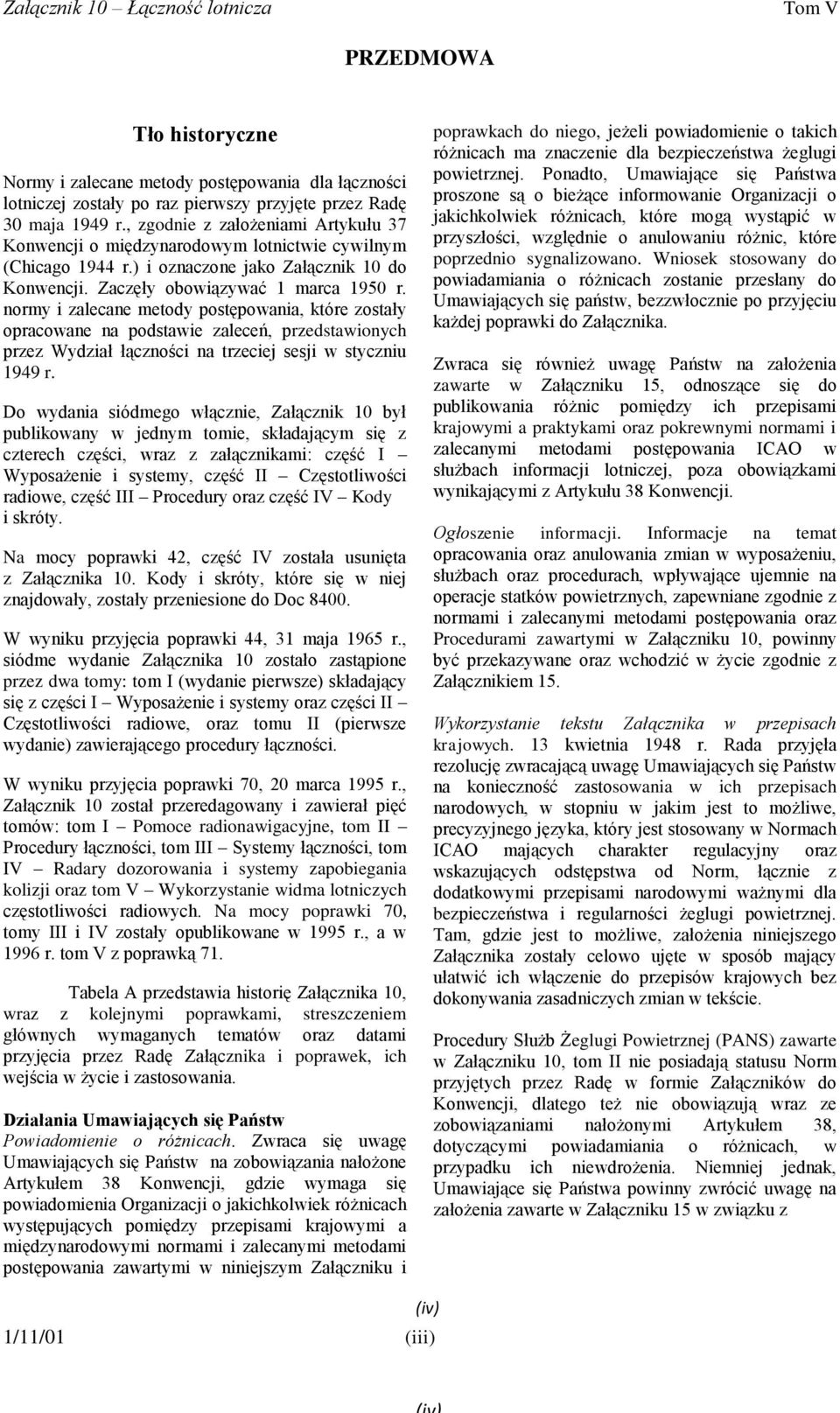 normy i zalecane metody postępowania, które zostały opracowane na podstawie zaleceń, przedstawionych przez Wydział łączności na trzeciej sesji w styczniu 1949 r.