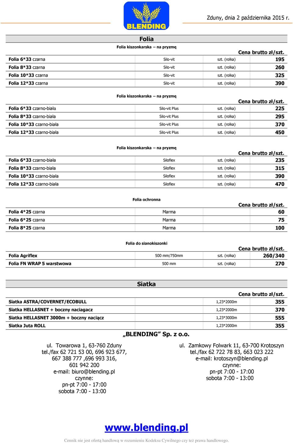 (rolka) 370 Folia 12*33 czarno-biała Silo-vit Plus szt. (rolka) 450 Folia 6*33 czarno-biała Siloflex szt. (rolka) 235 Folia 8*33 czarno-biała Siloflex szt.