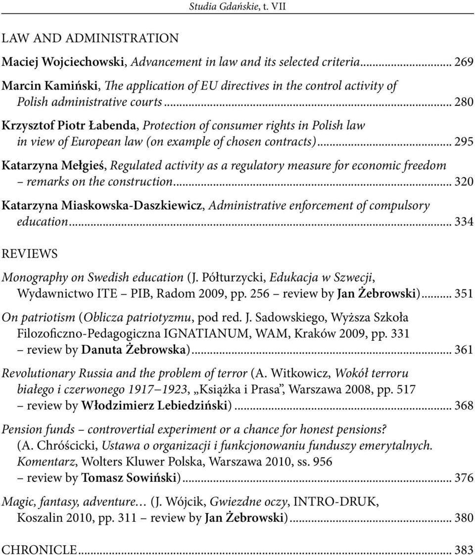 .. 280 Krzysztof Piotr Łabenda, Protection of consumer rights in Polish law in view of European law (on example of chosen contracts).