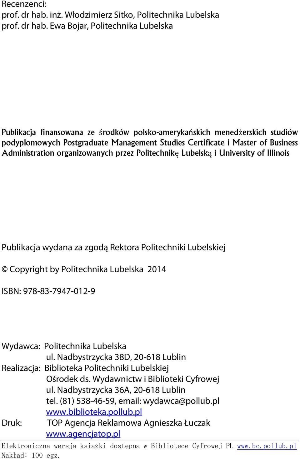 Ewa Bojar, Politechnika Lubelska Publikacja finansowana ze środków polsko-amerykańskich menedżerskich studiów podyplomowych Postgraduate Management Studies Certificate i Master of Business