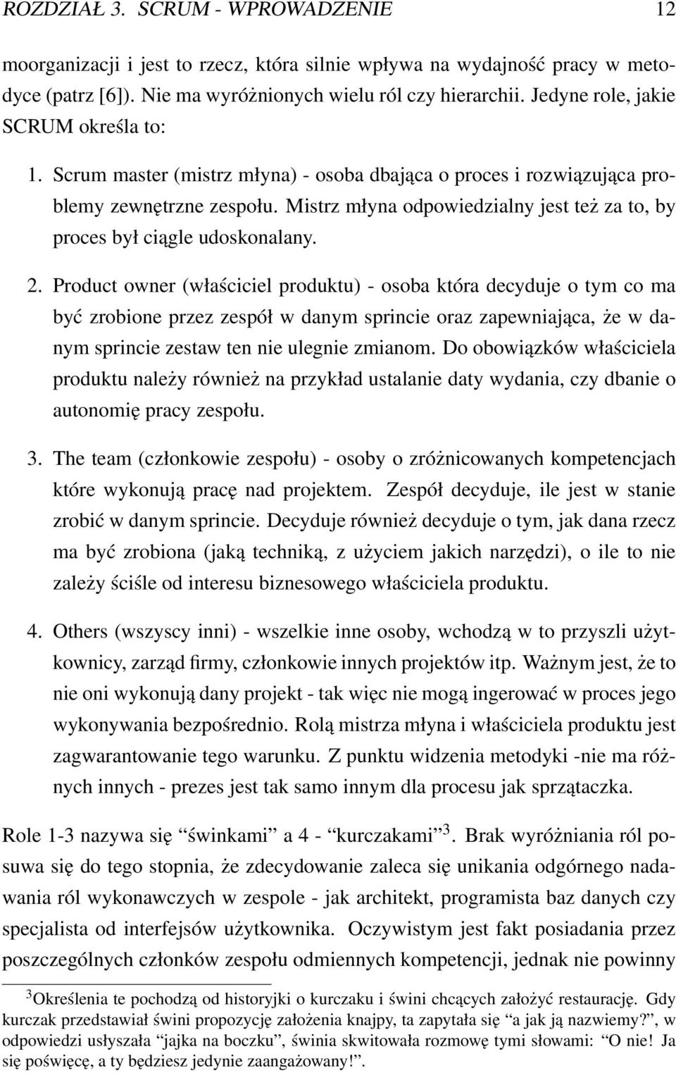 Mistrz młyna odpowiedzialny jest też za to, by proces był ciągle udoskonalany. 2.