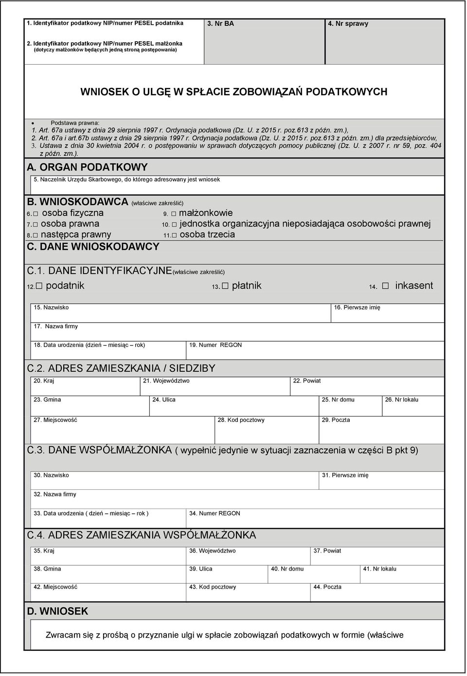 67a ustawy z dnia 29 sierpnia 1997 r. Ordynacja podatkowa (Dz. U. z 2015 r. poz.613 z późn. zm.), 2. Art. 67a i art.67b ustawy z dnia 29 sierpnia 1997 r. Ordynacja podatkowa (Dz. U. z 2015 r. poz.613 z późn. zm.) dla przedsiębiorców, 3.