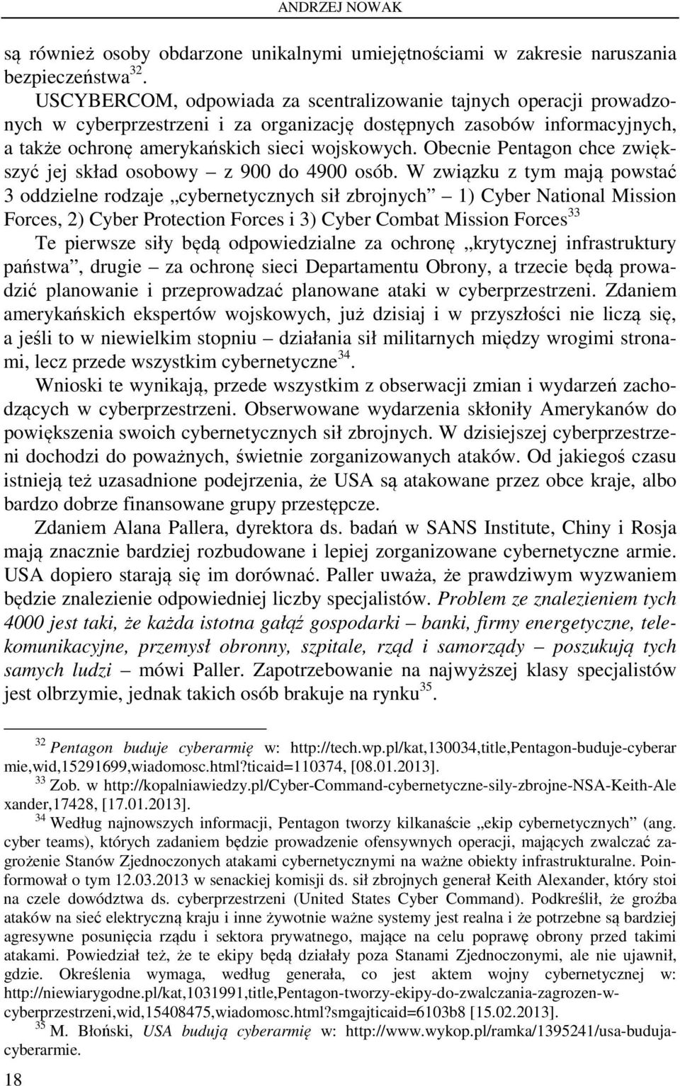 Obecnie Pentagon chce zwiększyć jej skład osobowy z 900 do 4900 osób.