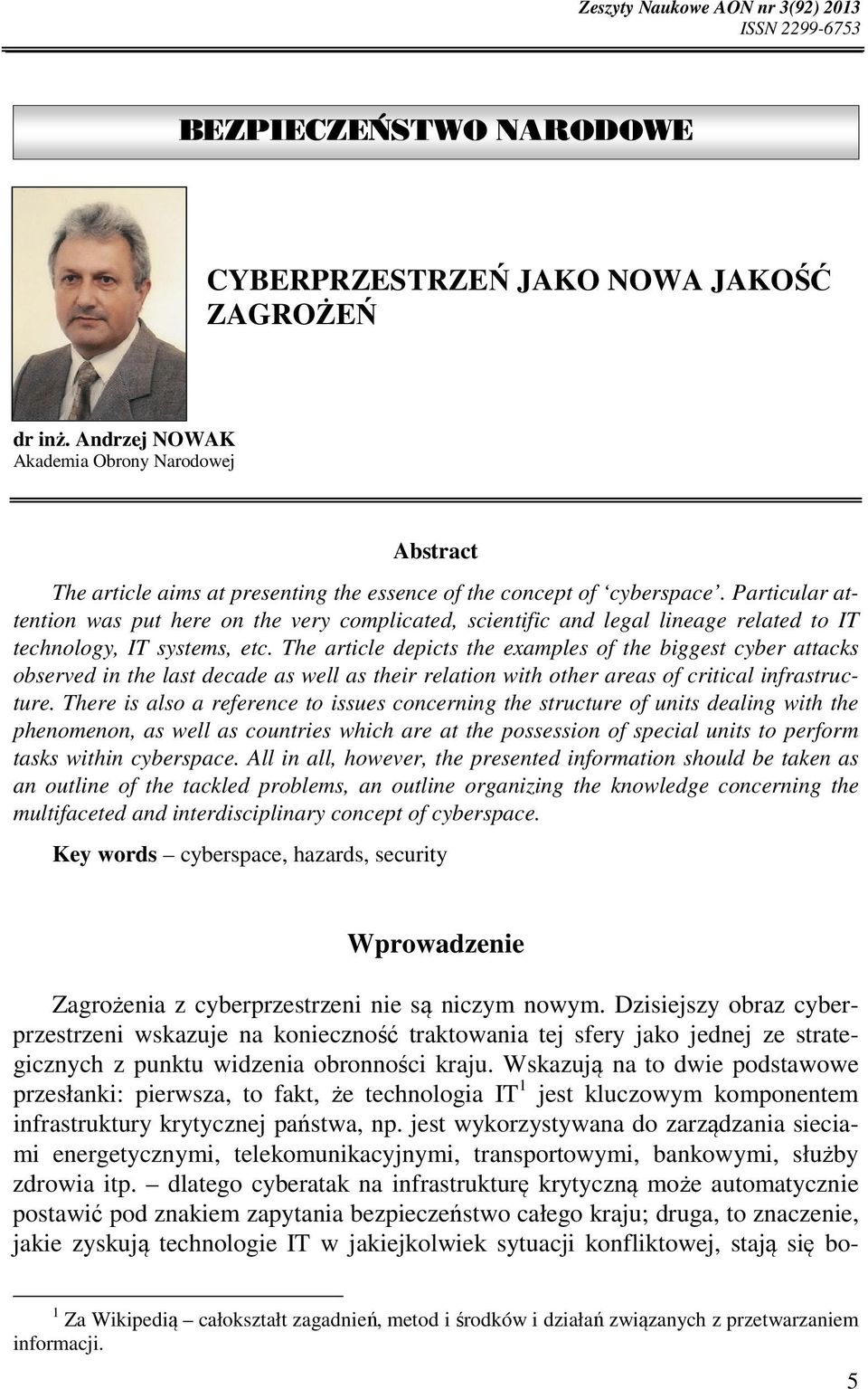 Particular attention was put here on the very complicated, scientific and legal lineage related to IT technology, IT systems, etc.