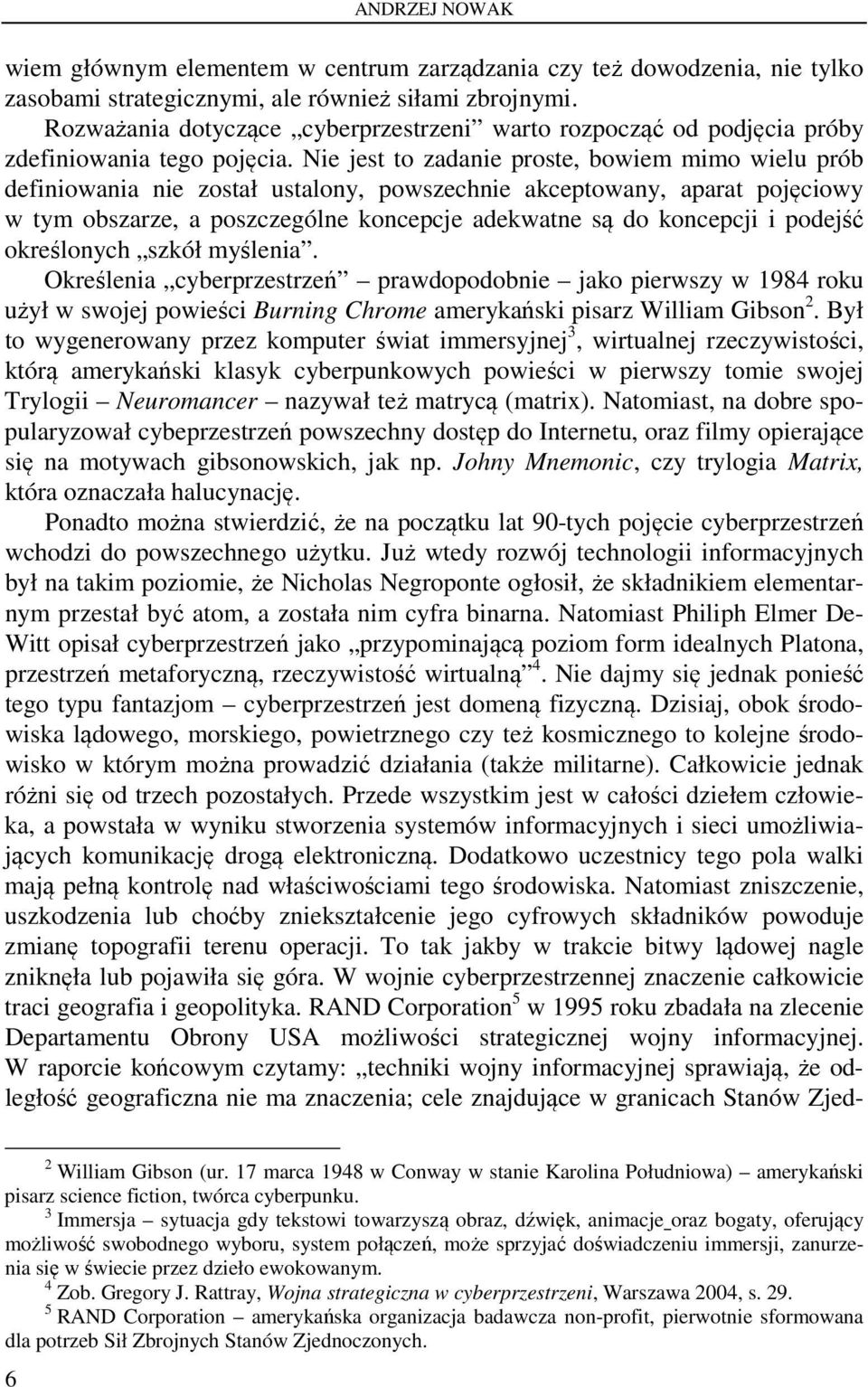 Nie jest to zadanie proste, bowiem mimo wielu prób definiowania nie został ustalony, powszechnie akceptowany, aparat pojęciowy w tym obszarze, a poszczególne koncepcje adekwatne są do koncepcji i