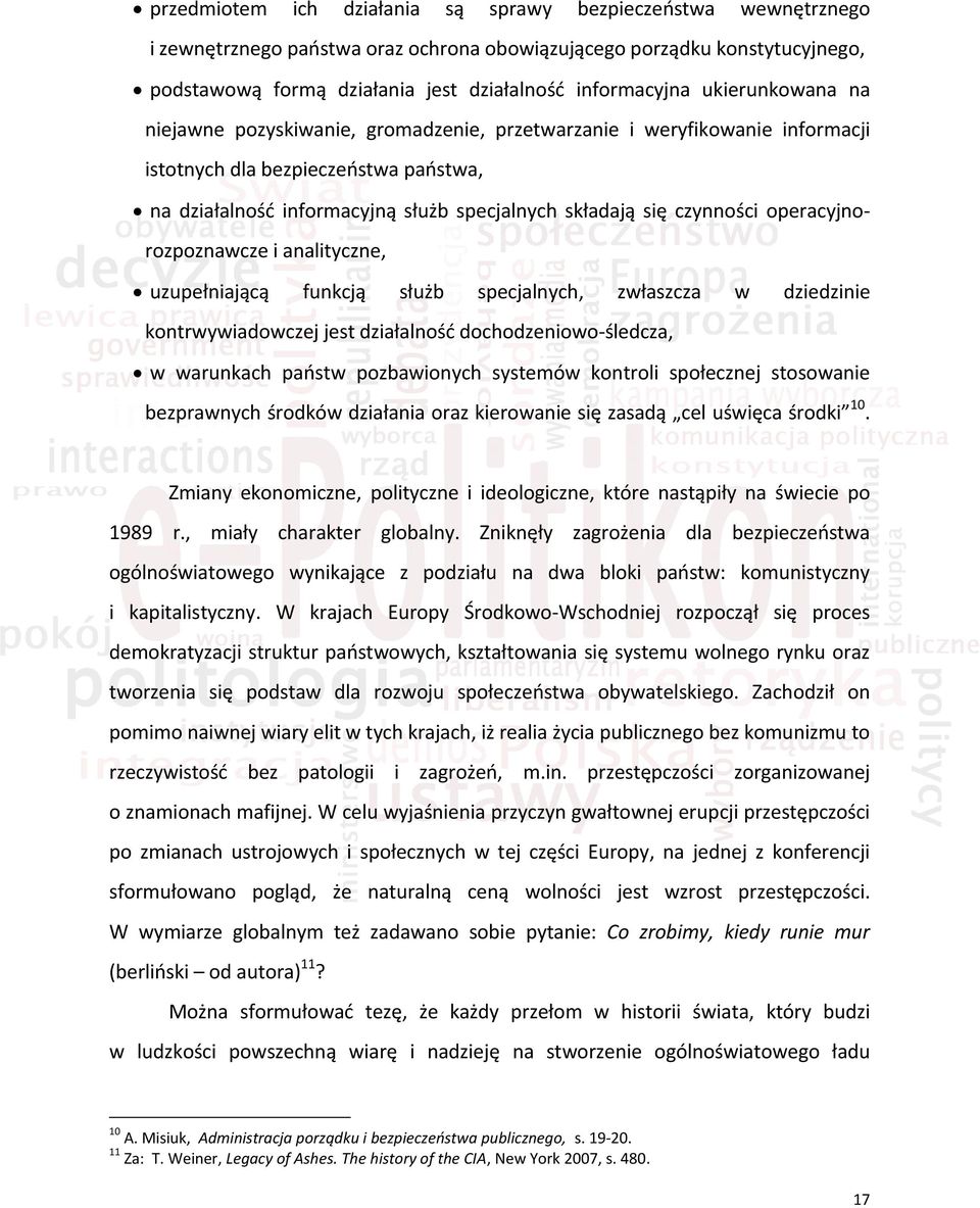 czynności operacyjnorozpoznawcze i analityczne, uzupełniającą funkcją służb specjalnych, zwłaszcza w dziedzinie kontrwywiadowczej jest działalność dochodzeniowo-śledcza, w warunkach państw