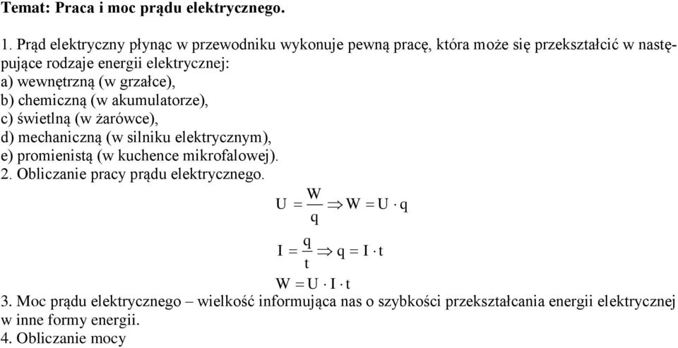 wewnętrzną (w grzałce), b) chemiczną (w akumulatorze), c) świetlną (w żarówce), d) mechaniczną (w silniku elektrycznym), e) promienistą (w