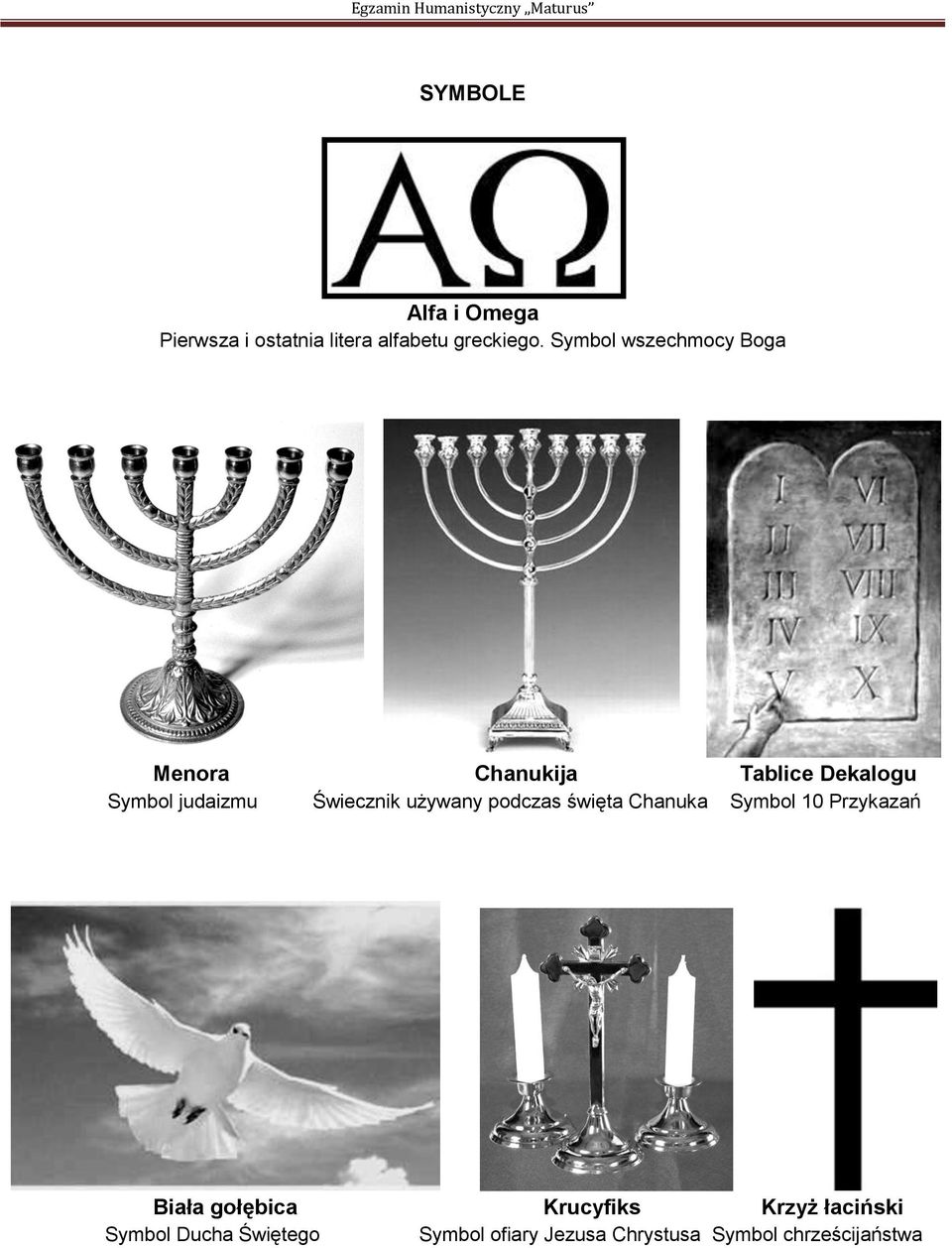 Świecznik używany podczas święta Chanuka Symbol 10 Przykazań Biała gołębica