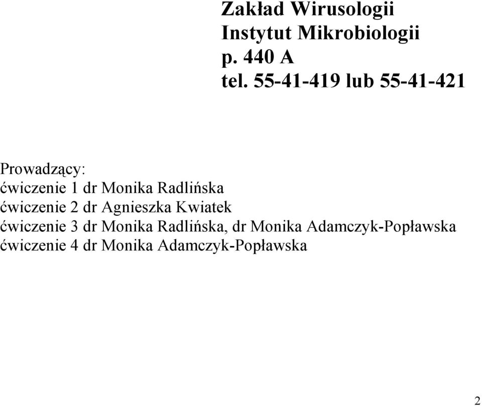 Radlińska ćwiczenie 2 dr Agnieszka Kwiatek ćwiczenie 3 dr Monika