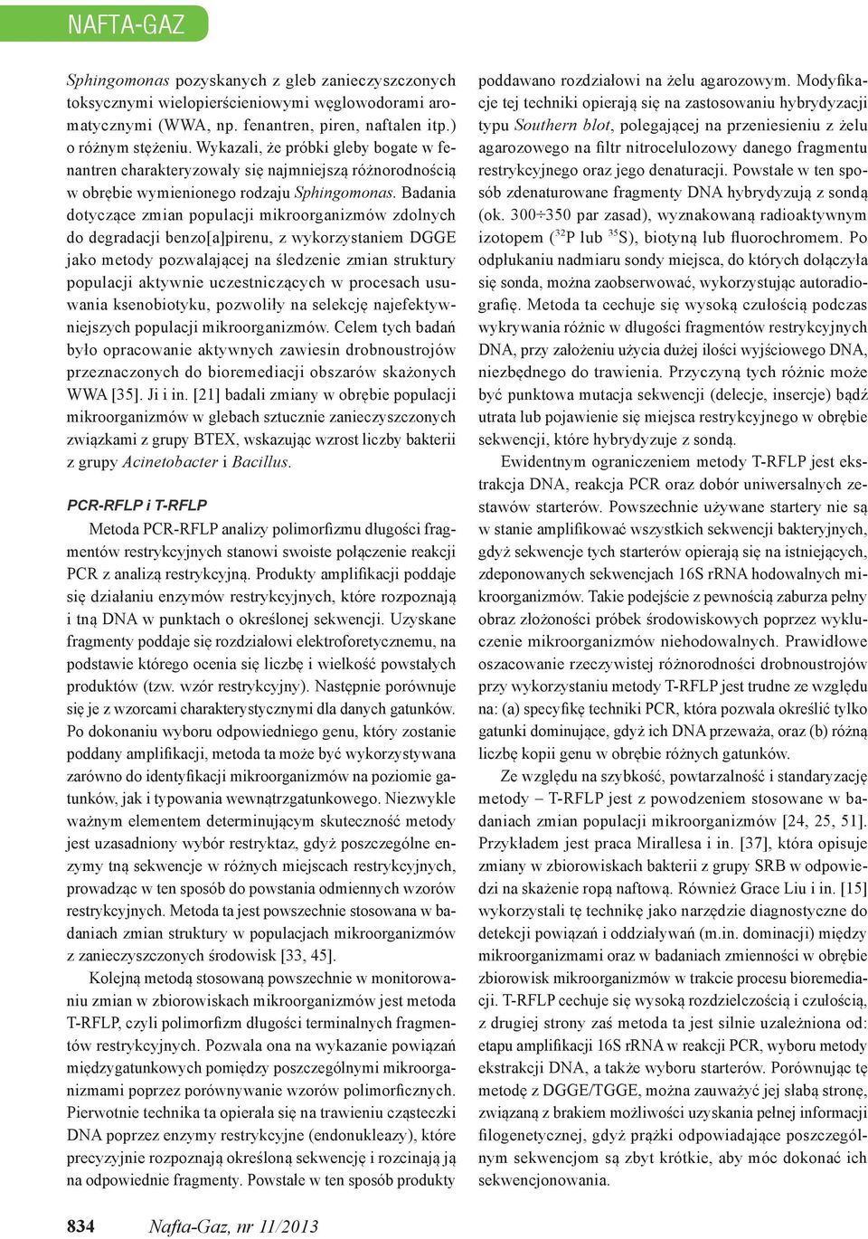 Badania dotyczące zmian populacji mikroorganizmów zdolnych do degradacji benzo[a]pirenu, z wykorzystaniem DGGE jako metody pozwalającej na śledzenie zmian struktury populacji aktywnie uczestniczących