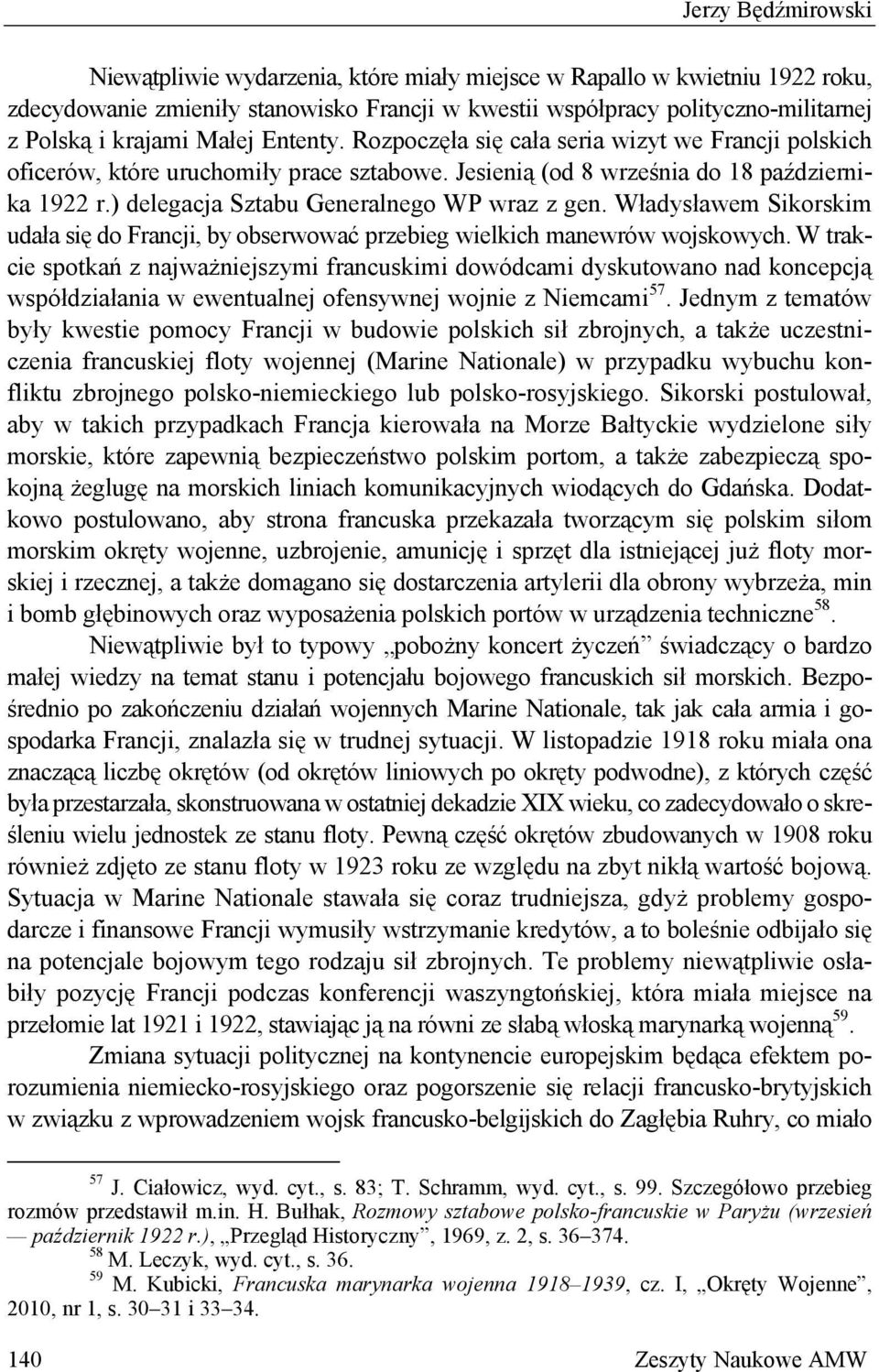 ) delegacja Sztabu Generalnego WP wraz z gen. Władysławem Sikorskim udała się do Francji, by obserwować przebieg wielkich manewrów wojskowych.