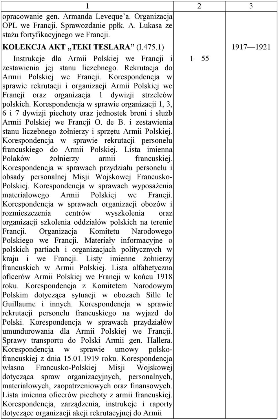 Korespondencja w sprawie rekrutacji i organizacji Armii Polskiej we 1 55 Francji oraz organizacja 1 dywizji strzelców polskich.