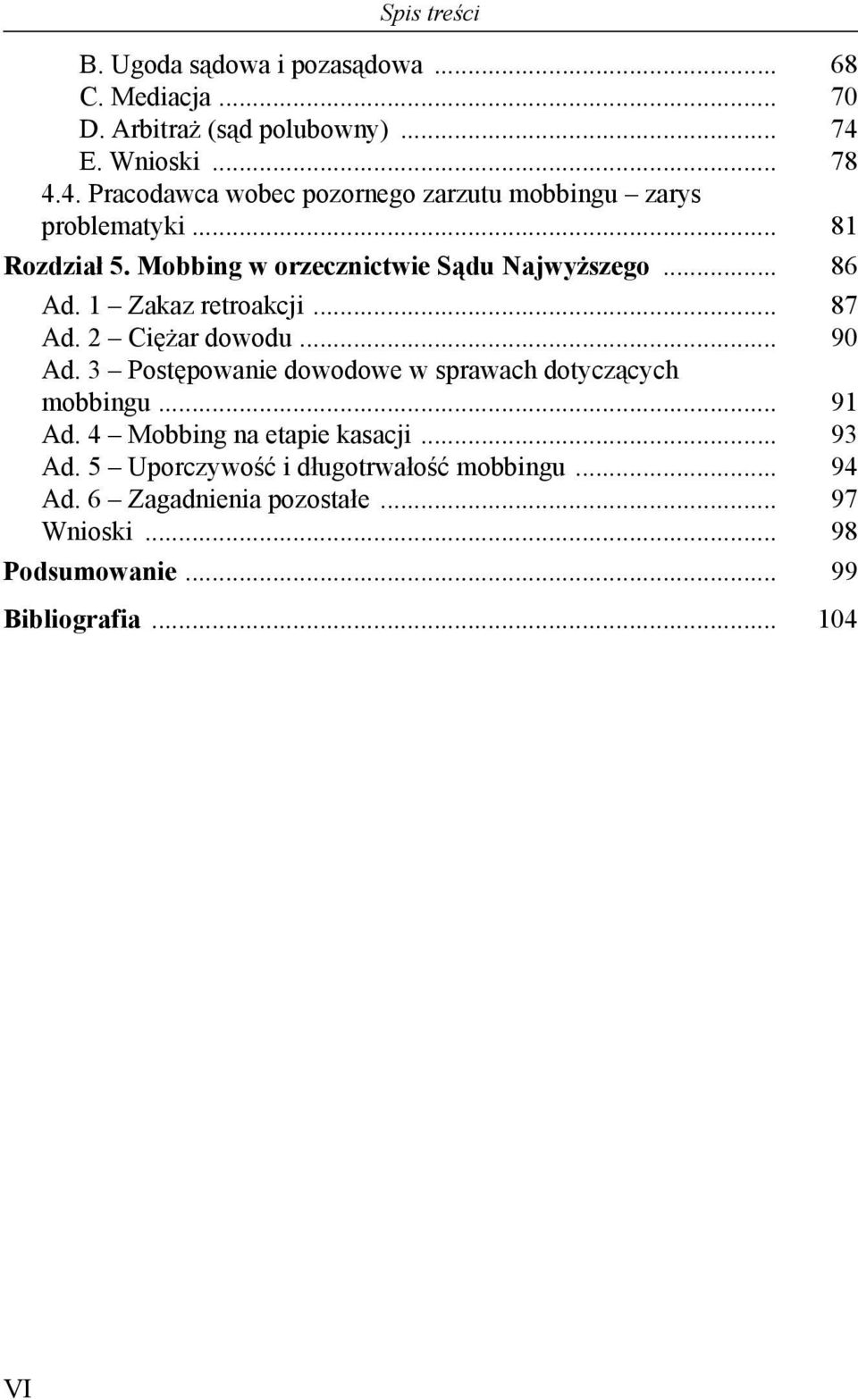 Mobbing w orzecznictwie Sądu Najwyższego... 86 Ad. 1 Zakaz retroakcji... 87 Ad. 2 Ciężar dowodu... 90 Ad.