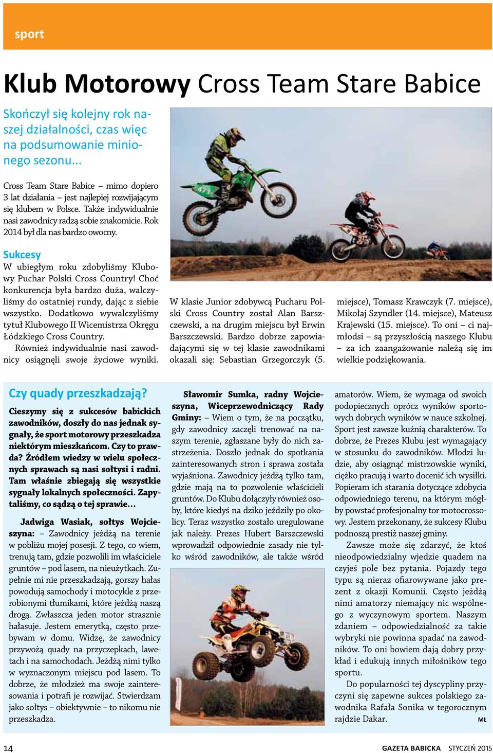 Sukcesy W ubiegłym roku zdobyliśmy Klubowy Puchar Polski Cross Country! Choć konkurencja była bardzo duża, walczyliśmy do ostatniej rundy, dając z siebie wszystko.