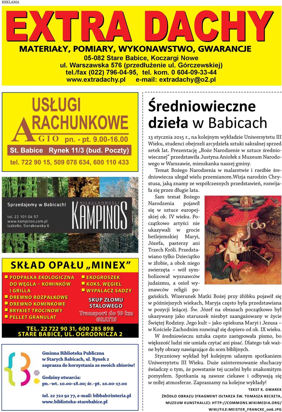 pl Izabelin, Sierakowska 6 SKŁAD OPAŁU minex PODPAŁKA ekologiczna do węgla kominków i grilla Drewno rozpałkowe DREWNO KOMINKOWE BRYKIET TROCINOWY PELLET GRANULAT EKOGROSZEK KOKS, WĘGIEL wypalacz