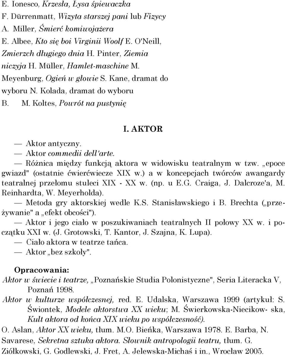 Aktor commedii dell'arte. Różnica między funkcją aktora w widowisku teatralnym w tzw. epoce gwiazd" (ostatnie ćwierćwiecze XIX w.