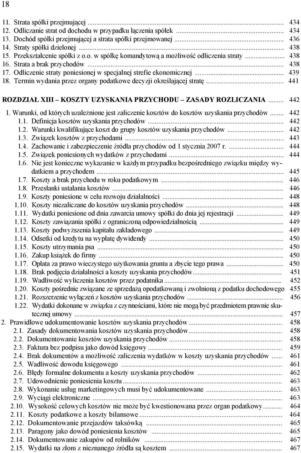 Odliczenie straty poniesionej w specjalnej strefie ekonomicznej... 439 18. Termin wydania przez organy podatkowe decyzji określającej stratę.