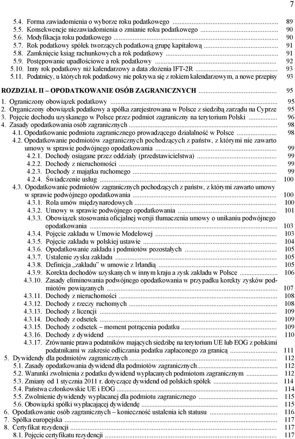 Inny rok podatkowy niż kalendarzowy a data złożenia IFT-2R... 93 5.11.