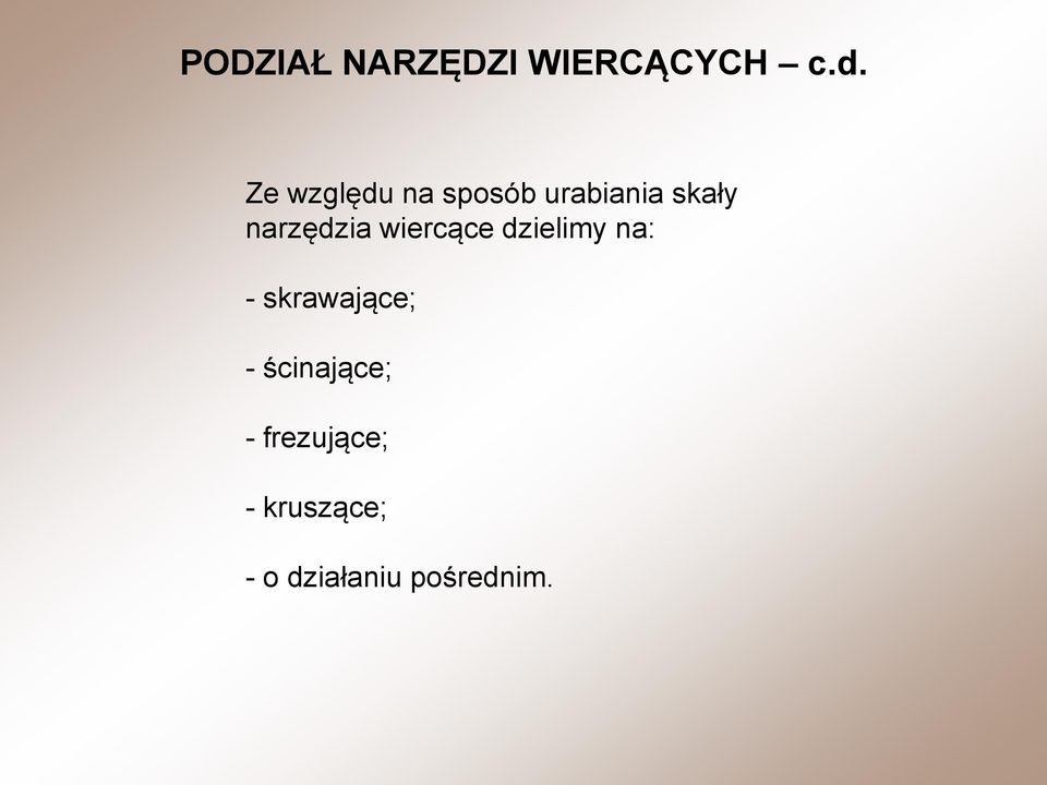 narzędzia wiercące dzielimy na: -