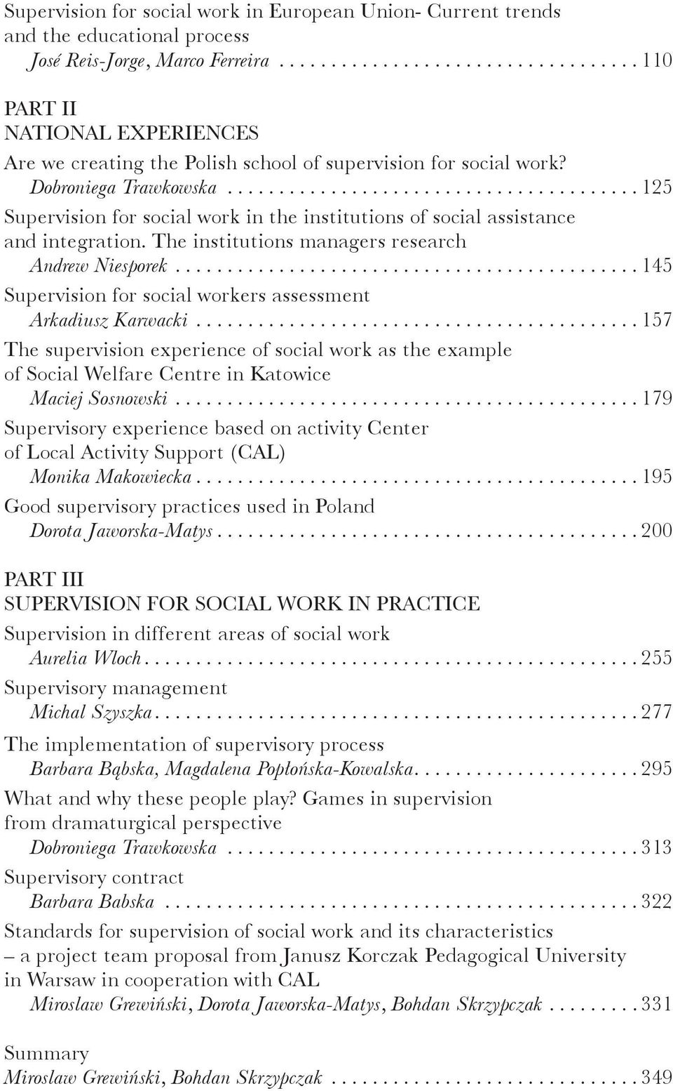 .. 125 Supervision for social work in the institutions of social assistance and integration. The institutions managers research Andrew Niesporek.