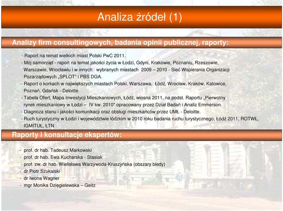 SPLOT i PBS DGA. - Raport o korkach w największych miastach Polski. Warszawa, Łódź, Wrocław, Kraków, Katowice, Poznań, Gdańsk - Deloitte.