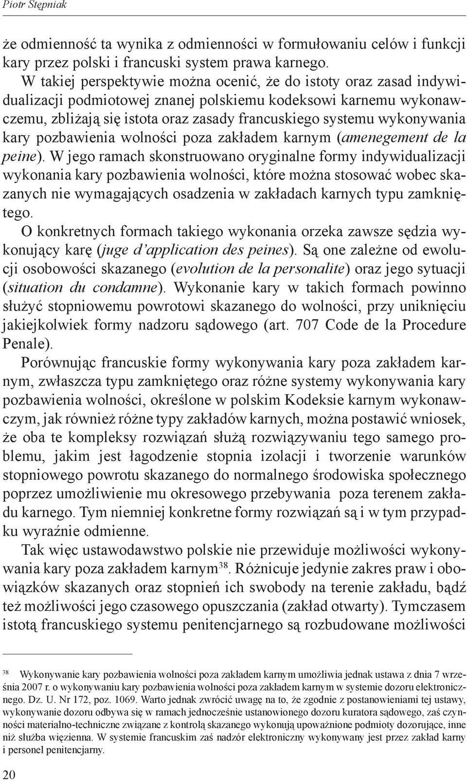 wykonywania kary pozbawienia wolności poza zakładem karnym (amenegement de la peine).