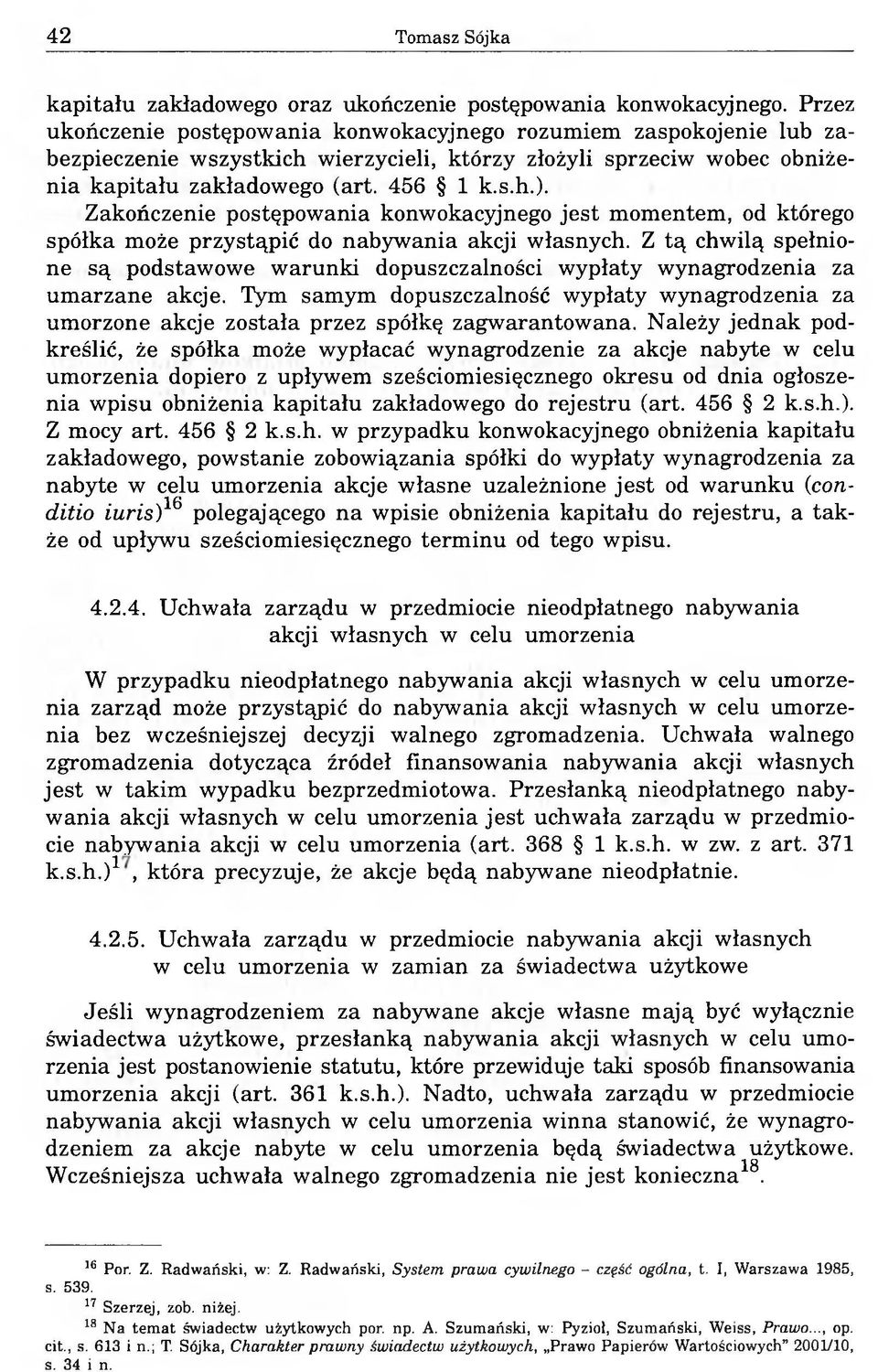 Zakończenie postępowania konwokacyjnego jest momentem, od którego spółka może przystąpić do nabywania akcji własnych.