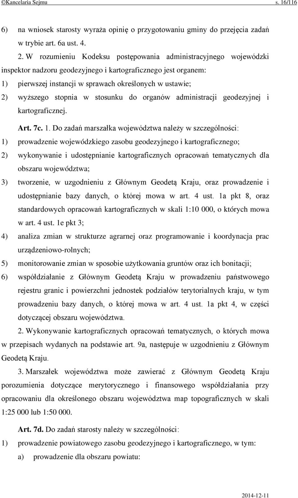 stopnia w stosunku do organów administracji geodezyjnej i kartograficznej. Art. 7c. 1.