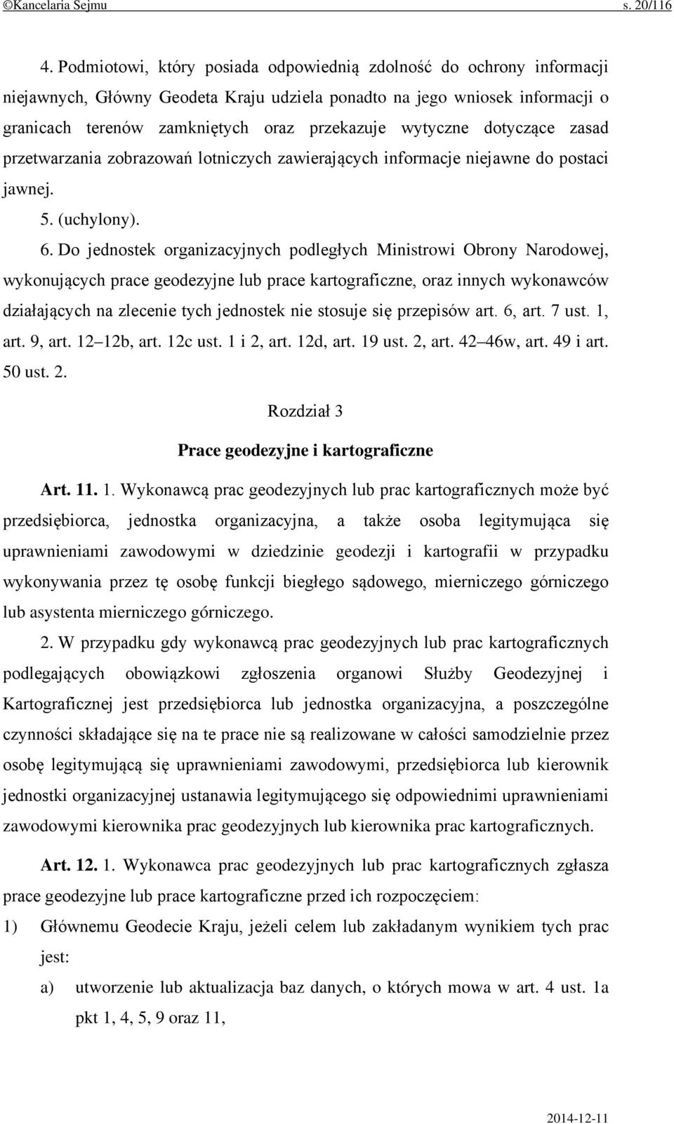 wytyczne dotyczące zasad przetwarzania zobrazowań lotniczych zawierających informacje niejawne do postaci jawnej. 5. (uchylony). 6.