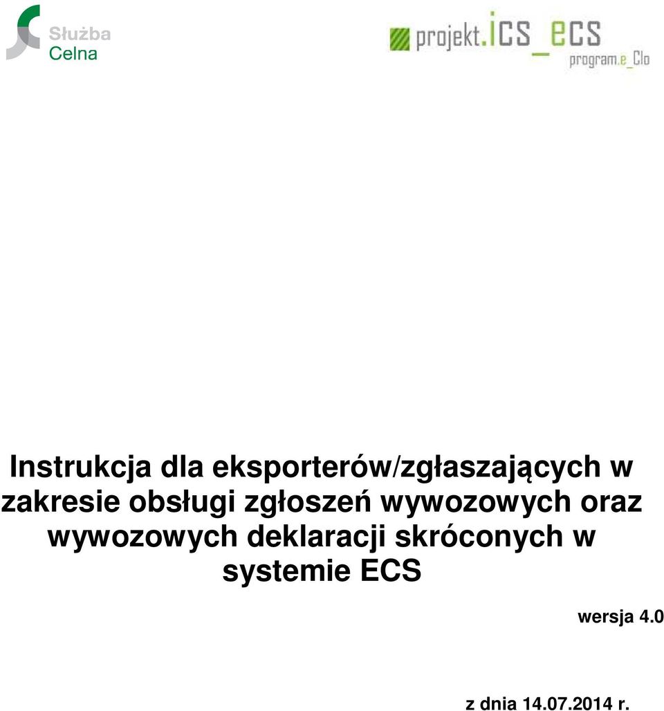 oraz wywozowych deklaracji skróconych w