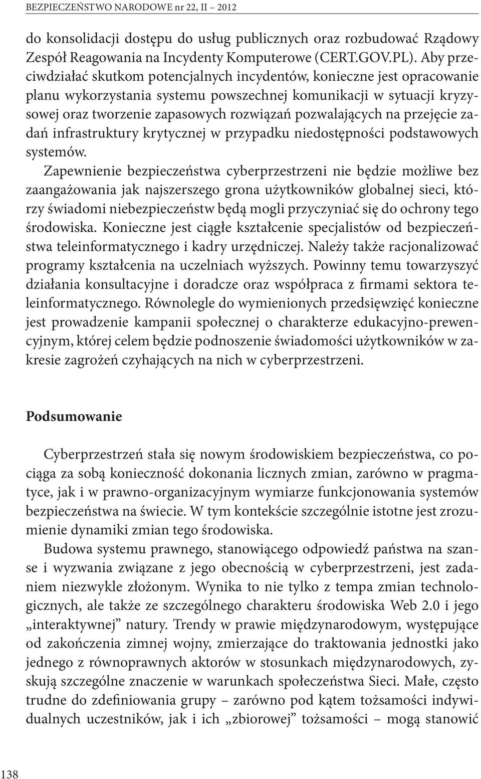 pozwalających na przejęcie zadań infrastruktury krytycznej w przypadku niedostępności podstawowych systemów.