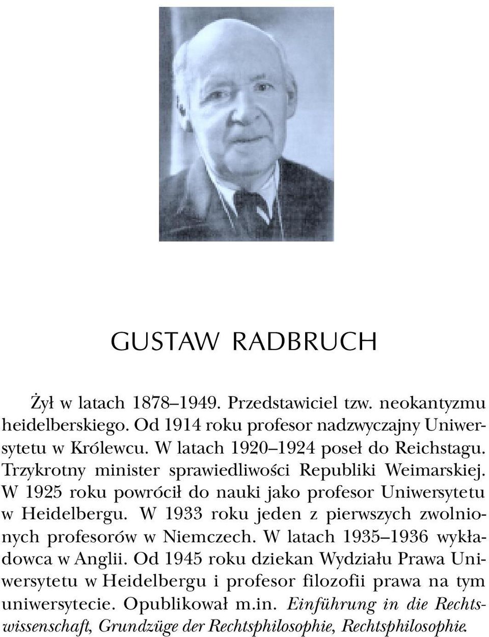 W 1925 roku powróci³ do nauki jako profesor Uniwersytetu w Heidelbergu. W 1933 roku jeden z pierwszych zwolnionych profesorów w Niemczech.