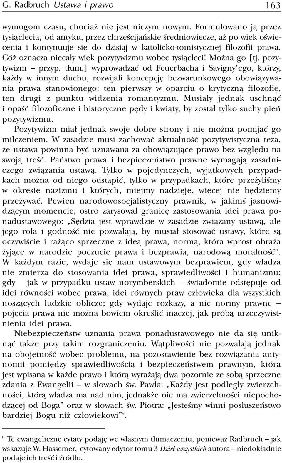 Có oznacza nieca³y wiek pozytywizmu wobec tysi¹cleci! Mo na go [tj. pozytywizm przyp. t³um.