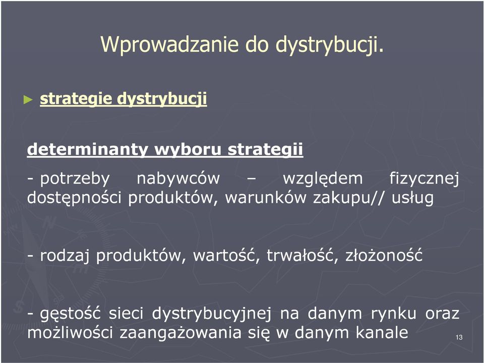 względem fizycznej dostępności produktów, warunków zakupu// usług - rodzaj