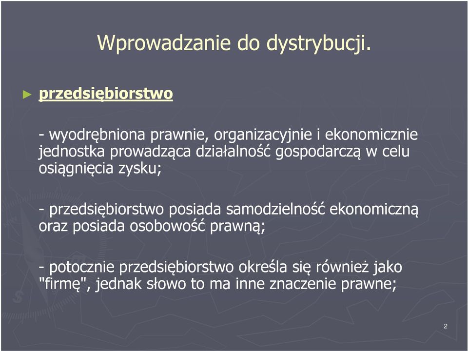 prowadząca działalność gospodarczą w celu osiągnięcia zysku; - przedsiębiorstwo posiada