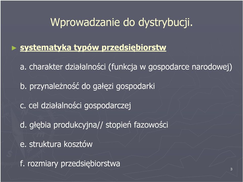 przynależność do gałęzi gospodarki c. cel działalności gospodarczej d.