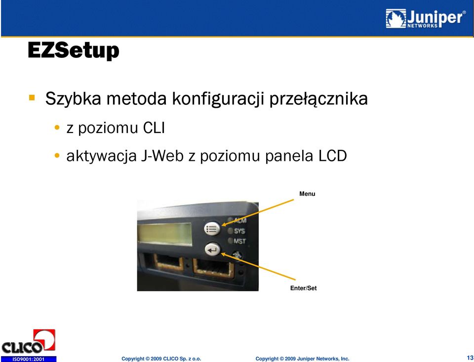 poziomu panela LCD Menu Enter/Set Copyright
