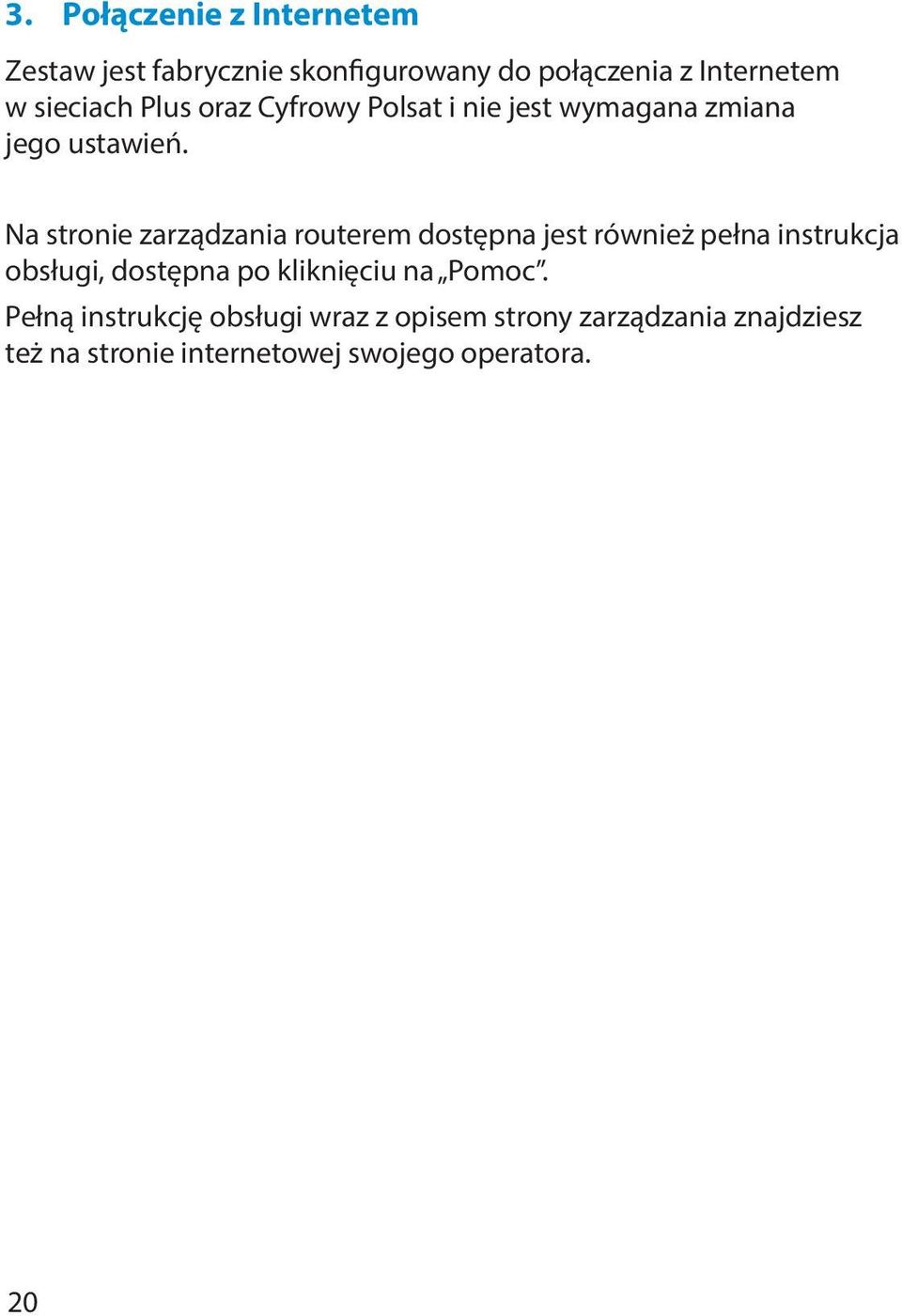 Na stronie zarządzania routerem dostępna jest również pełna instrukcja obsługi, dostępna po