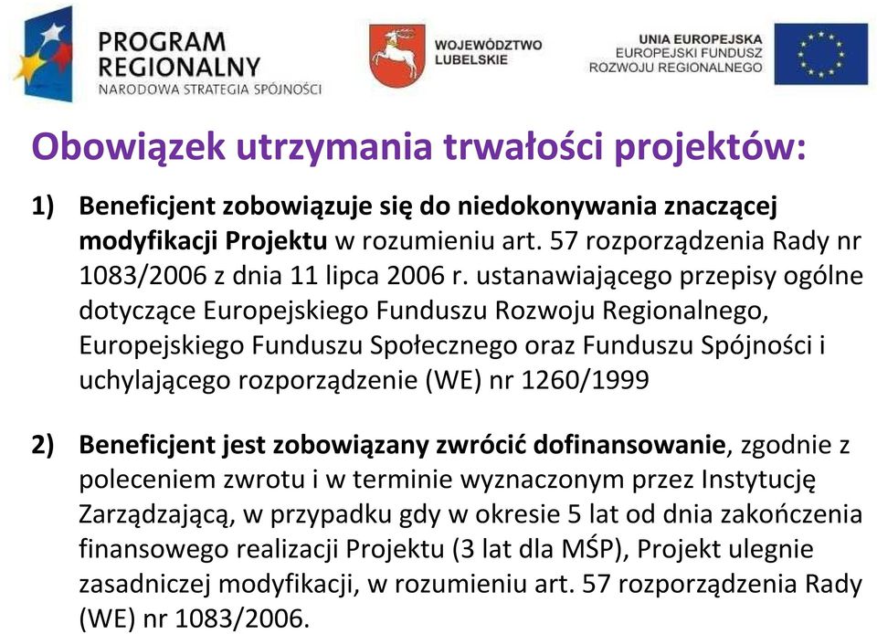 ustanawiającego przepisy ogólne dotyczące Europejskiego Funduszu Rozwoju Regionalnego, Europejskiego Funduszu Społecznego oraz Funduszu Spójności i uchylającego rozporządzenie (WE) nr