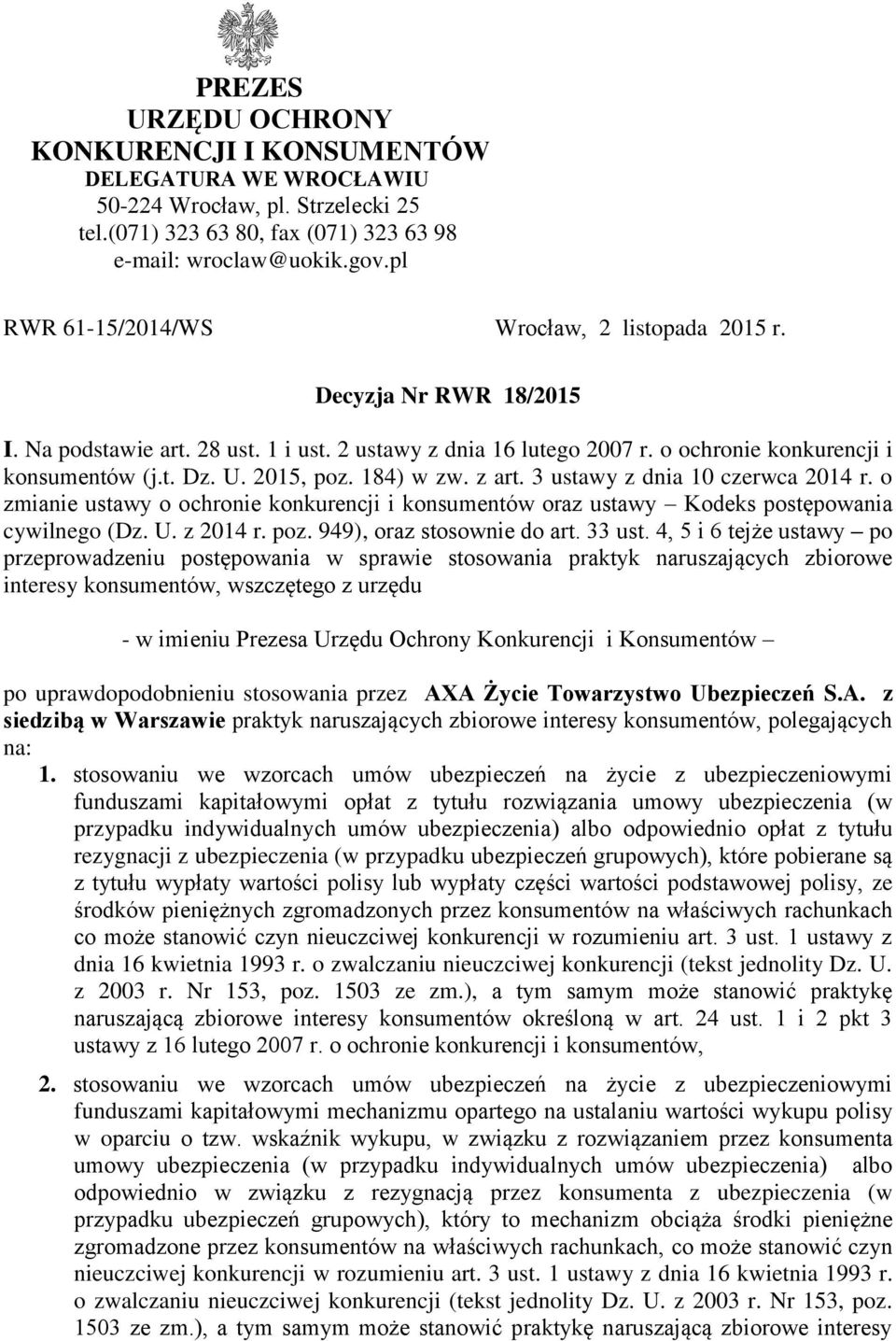 2015, poz. 184) w zw. z art. 3 ustawy z dnia 10 czerwca 2014 r. o zmianie ustawy o ochronie konkurencji i konsumentów oraz ustawy Kodeks postępowania cywilnego (Dz. U. z 2014 r. poz. 949), oraz stosownie do art.