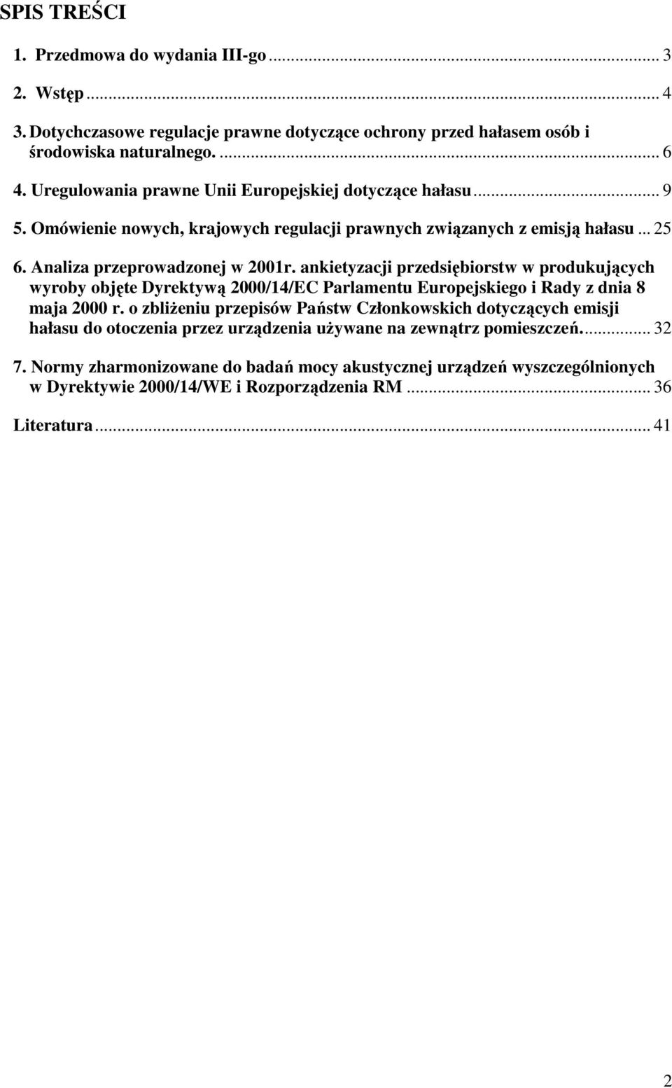 ankietyzacji przedsiębiorstw w produkujących wyroby objęte Dyrektywą 2000/14/EC Parlamentu Europejskiego i Rady z dnia 8 maja 2000 r.