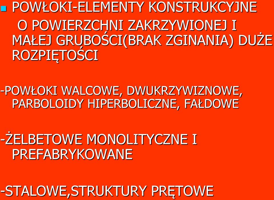 WALCOWE, DWUKRZYWIZNOWE, PARBOLOIDY HIPERBOLICZNE, FAŁDOWE