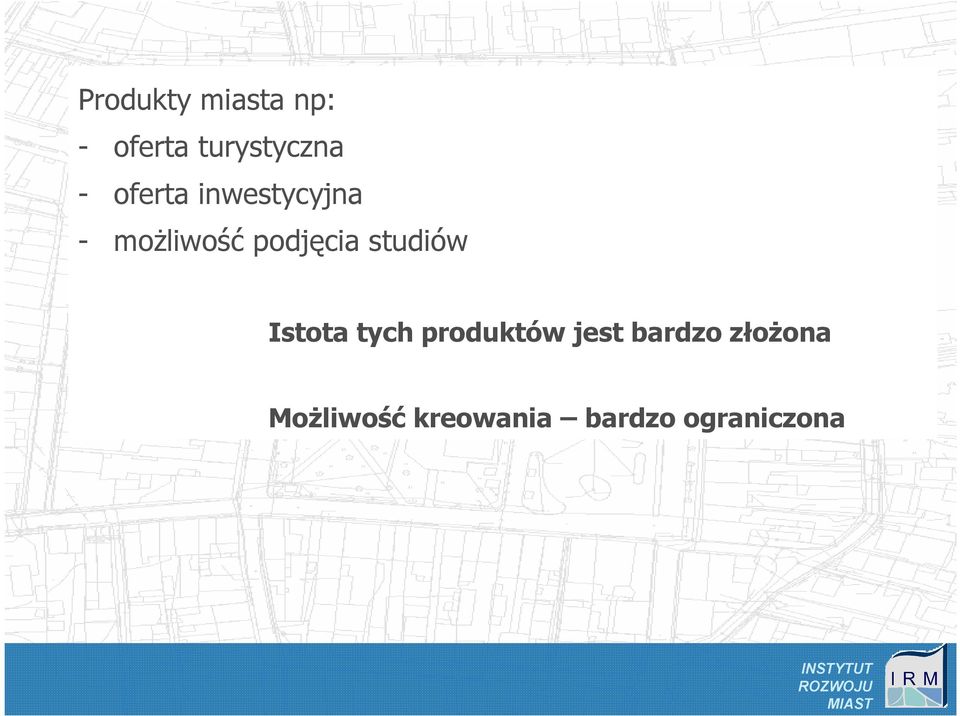 studiów Istota tych produktów jest bardzo