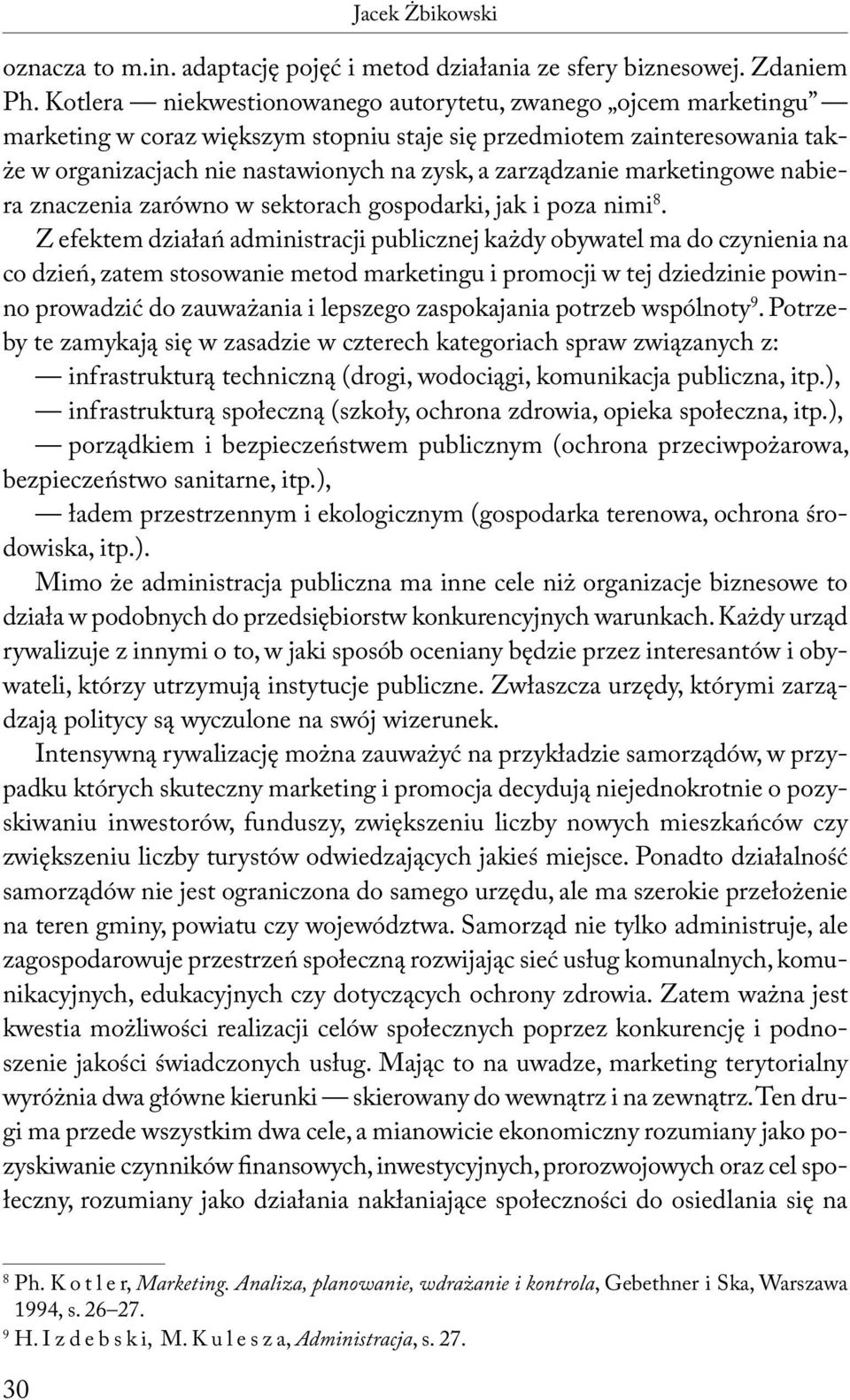 marketingowe nabiera znaczenia zarówno w sektorach gospodarki, jak i poza nimi 8.