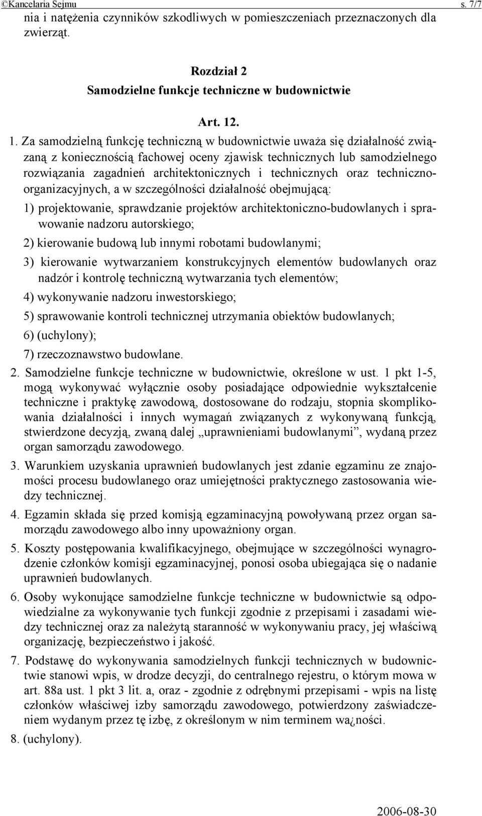 technicznych oraz technicznoorganizacyjnych, a w szczególności działalność obejmującą: 1) projektowanie, sprawdzanie projektów architektoniczno-budowlanych i sprawowanie nadzoru autorskiego; 2)