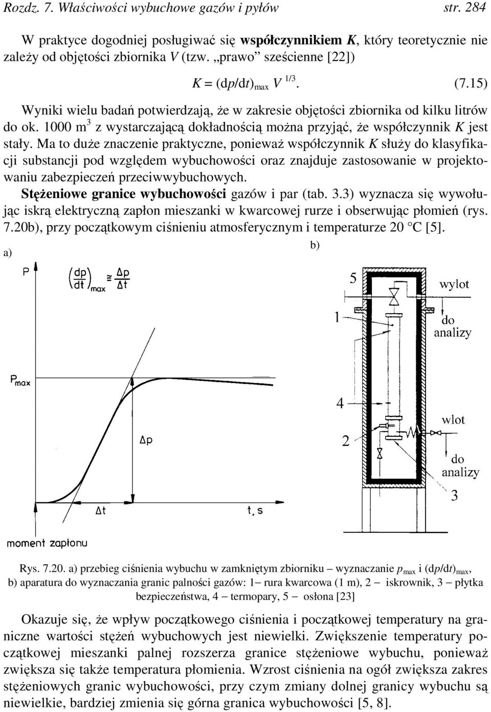 1000 m 3 z wystarczającą dokładnością można przyjąć, że współczynnik K jest stały.